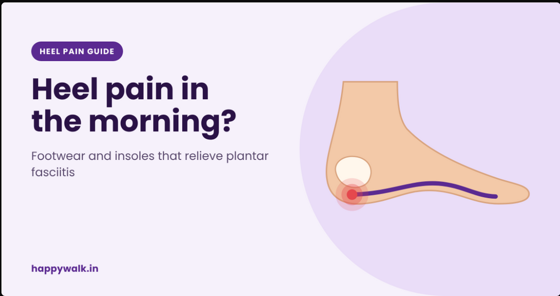 Heel Pain in the Morning? How the Right Footwear and Insoles Help